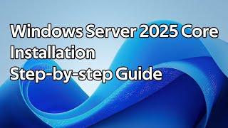 How to install Windows Server 2025 Core