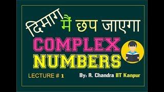 Introduction of Complex Numbers class 11 XI CBSE | HSC Boards | IIT JEE Main and Advanced Lecture 1