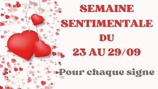 ️SEMAINE SENTIMENTALEPOUR CHAQUE SIGNE