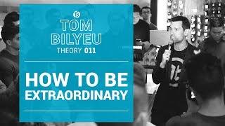 How to Become Capable of the Extraordinary | Tom Bilyeu Theory 011