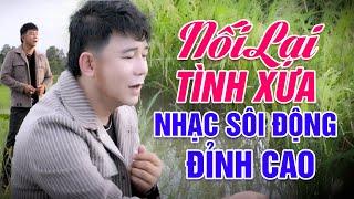 LK Nhạc Sôi Động Đỉnh Cao Gây Nghiện Triệu Người Nghe - NỐI LẠI TÌNH XƯA | Khang Lê 2024