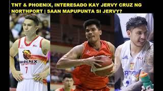 TNT AT PHOENIX, INTERESADO KAY JERVY CRUZ NG NORTHPORT | PBA TRADE RUMORS