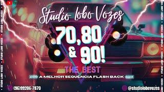 FLASHBACK 70, 80 E 90 - AS MELHORES QUE MARCARAM ÉPOCA!! (STUDIO LOBO VOZES) #01