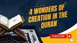 4 Wonders of Creation in the Quran