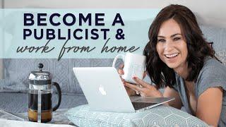 How to Become a Publicist and Work From Home