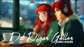 Dil Diyan Gallan (Slowed + Reverb ) | Atif aslam