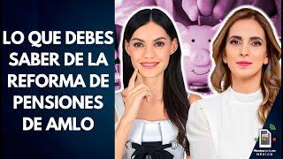 4 cosas que debes saber de la REFORMA de PENSIONES 2024 | Mientras tanto en México