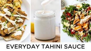 SUPER *EASY* TAHINI SAUCE + 5 Ways to Use It