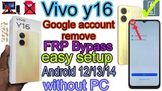 VIVO Y16 FRP Bypass Android 12,13,14 [v2204] Easy step follow Google account remove kare free mein