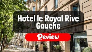 Hotel le Royal Rive Gauche Review - Is This Paris Hotel Worth The Money?