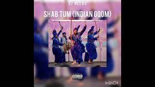 DJ Neeno - Shab Tum (Indian Gqom)