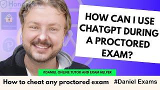 How can I use ChatGPT during a proctored exam?