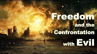 Freedom, Love, and the Confrontation with Evil (dialogue with Roman Campolo)