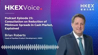 【Podcast】EP25:Consultation on Reduction of Minimum Spreads in Cash Market, Explained | Brian Roberts