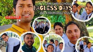 BAGLESS DAYS  ️|| VLOG || PM SHRI SCHOOL || JNV KARIMGANJ ASSAM || ⭐ STAR SIR YASH