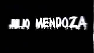 Julio Mendoza intro