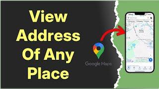 How to View Address of a Place on Google Maps