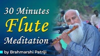 30 Minutes Flute Meditation by Brahmarshi Patriji