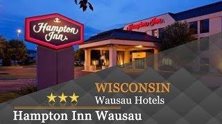 Hampton Inn Wausau - Wausau Hotels, Wisconsin