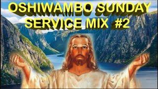 Sunday Oshiwambo Service Gospel mix N*2 | Oshiwambo Gospel Songs |