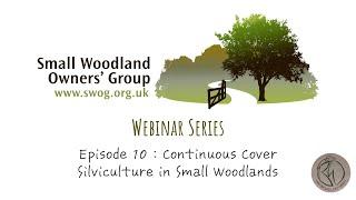 Continuous Cover Silviculture in Small Woodlands