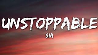 Sia - Unstoppable (Lyrics)