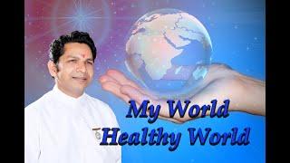 MY WORLD - HEALTHY WORLD