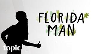 Florida Man | Topic