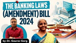 The Banking Laws Amendment Bill 2024 explained by Dr Gaurav Garg