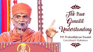 The true Gunatit understanding - P.P.Prabodhjivan Swami, Gurubhakti Mahotsav, Vadodara