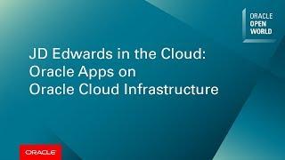 JD Edwards in the Cloud: Oracle Apps on Oracle Cloud Infrastructure