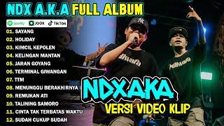 NDX AKA FULL ALBUM TERBARU VIRAL 2024 | SAYANG, HOLIDAY