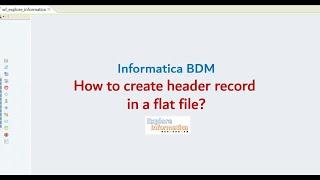 How to create header record in a flat file in Informatica BDM?