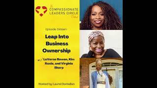 16: Leap Into Business Ownership with LaVerne Bowen, Kim Roxie, and Virginia Sharp