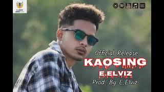 KAOSHING // E.ELVIZ // OFFICIAL SONG