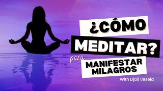 Cómo Meditar para Manifestar Resultados Poderosos