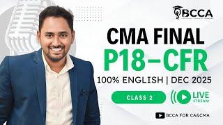 CMA FINAL CFR | REGULAR CLASS | 100% ENGLISH | CLASS 2 | BY CA ARUN | DEC 2025