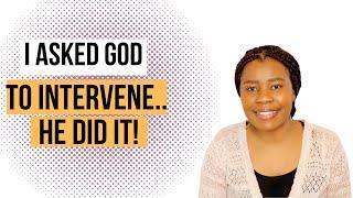 I asked God For A Miracle  & This Happened | God's Intervention