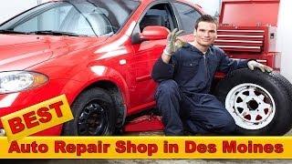 Best Auto Repair Shop Des Moines - Des Moines Auto Repair