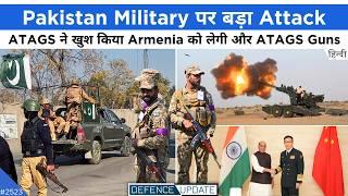 Attack On PAK Army, Armenia More ATAGS Orders, Pakistan China Exercise | Defence Updates #2523