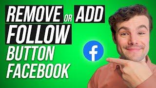 How to Add or Remove the Follow Button on Your Facebook Profile (2023)