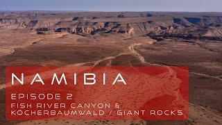 Namibia road trip - episode 2 - fish river canyon & quiver tree forest