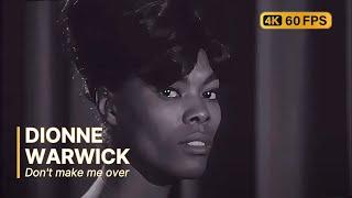 Dionne Warwick - Don't Make Me Over 4K 60FPS