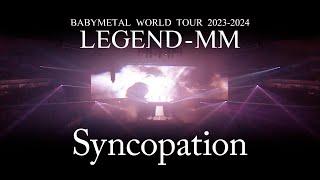 BABYMETAL - シンコペーション【Live Blu-ray/DVD「BABYMETAL WORLD TOUR 2023 - 2024 LEGEND - MM」】