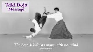 Aiki Dojo Message - No Mind #aikidocenterla #aikido #aikidosalamancaaikikai #budo