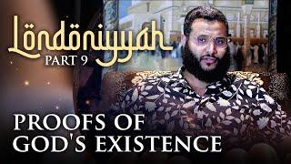 Londoniyyah - Part 9 - Proofs of God's Existence | Mohammed Hijab