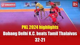 PKL 2024 highlights: Tamil Thalaivas Vs Dabang Delhi K C | Pro Kabaddi league 2024