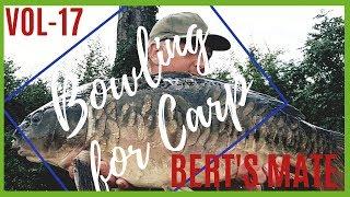 BOWLING FOR CARP 17 *CARP FISHING* BERT'S MATE EDITION CHASING CHUNKS