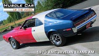 1970 AMC Javelin Trans Am 390 Muscle Car Of The Week Episode #88