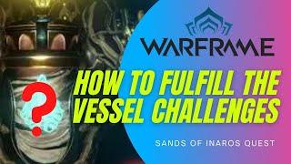 VESSEL CHALLENGES WALKTHROUGH SANDS OF INAROS WARFRAME